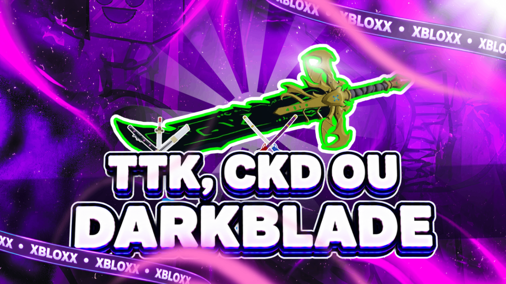 [⚔️] TTK, CDK OU DARKBLADE [🔥CHANCE AUMENTADA]